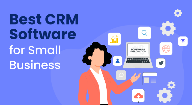 15 Best CRM Software for Small Business 2023
